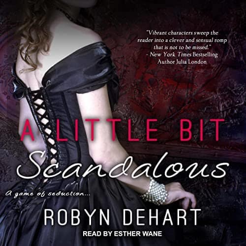 Audiobook cover for A Little Bit Scandalous audiobook by Robyn DeHart